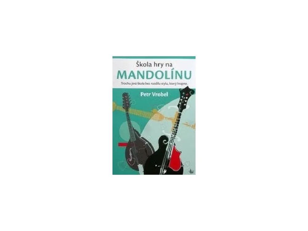 Must-Have Noty na mandolinu - Škola hry na mandolínu - Petr Vrobel