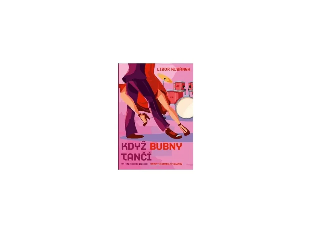 Nová Kolekce Noty na buben - Když bubny tančí - Libor Kubánek
