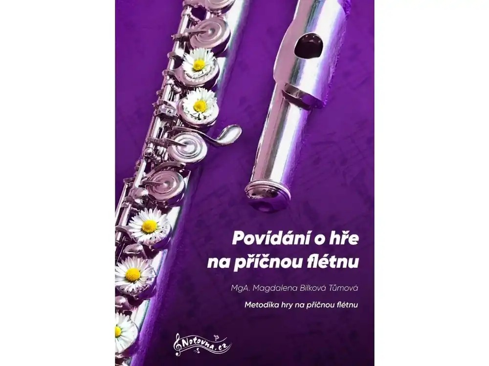 Povídání o hře na příčnou flétnu - Metodika hry na příčnou flétnu Top Prodej
