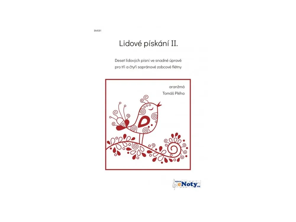 Tovární Cena Lidové pískání II. / 10 lidových písní v úpravě pro 3-4 sopránové zobcové flétny