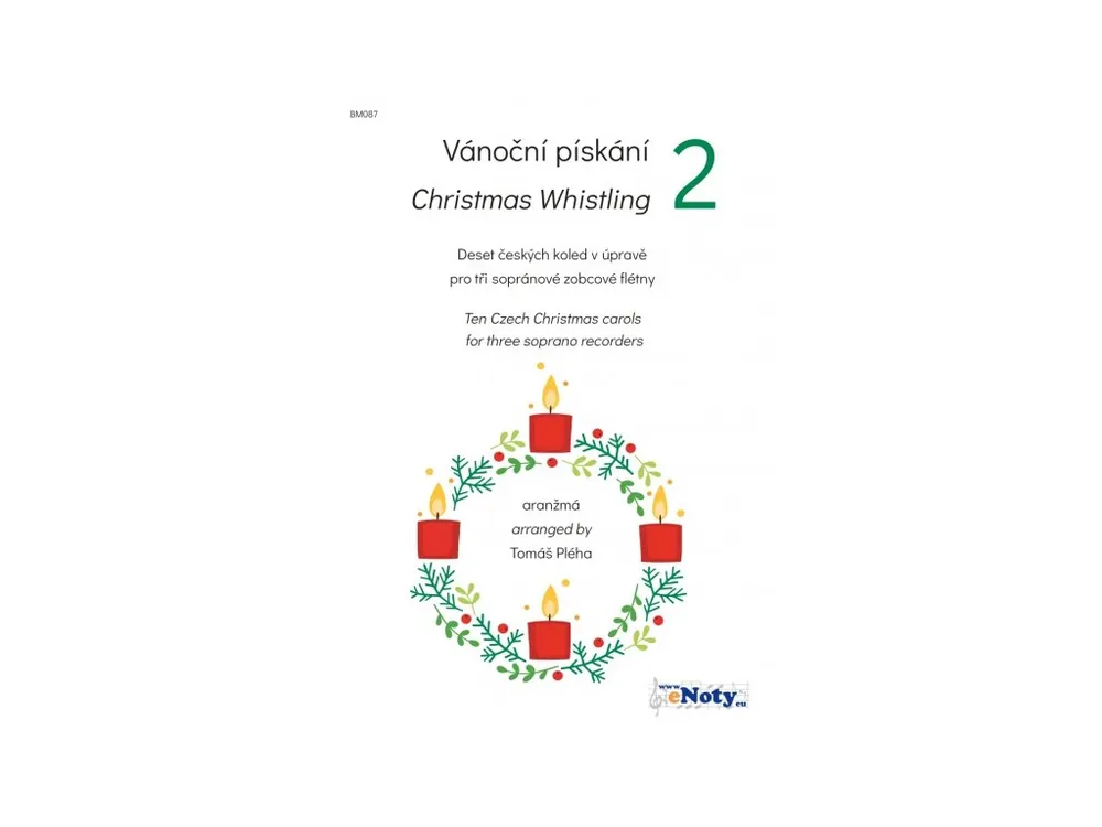 Vánoční pískání 2 / 10 českých koled v úpravě pro 3 sopránové zobcové flétny Levný