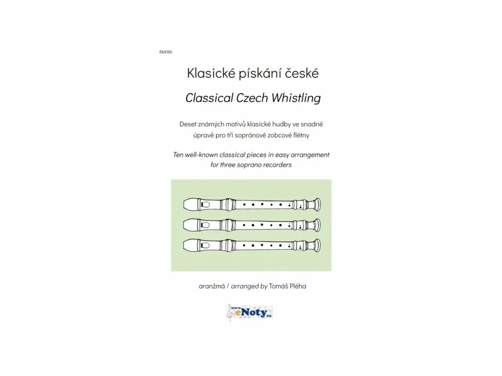 Super Cena Klasické pískání české / 10 známých motivů klasické hudby ve snadné úpravě pro 3 sopránové zobcové flétny