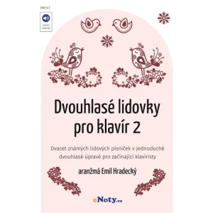 Dvouhlasé lidovky pro klavír 2 (arr. Emil Hradecký) / známé lidové písničky v jednoduché dvouhlasé úpravě pro klavír Tovární Cena