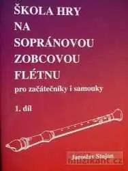 Jaroslav Stojan, Škola hry na sopránovou zobcovou flétnu 1. díl Nízká Cena