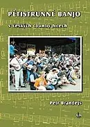 Vysoce Kvalitní GW PĚTISTRUNNÉ BANJO v českých country hitech - Petr Brandejs