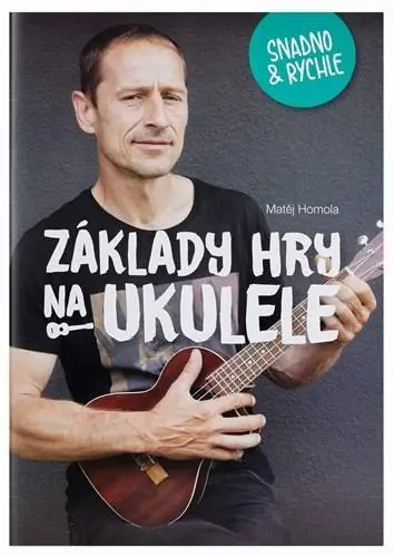 Tovární Cena Homola Matěj Základy hry na ukulele snadno a rychle